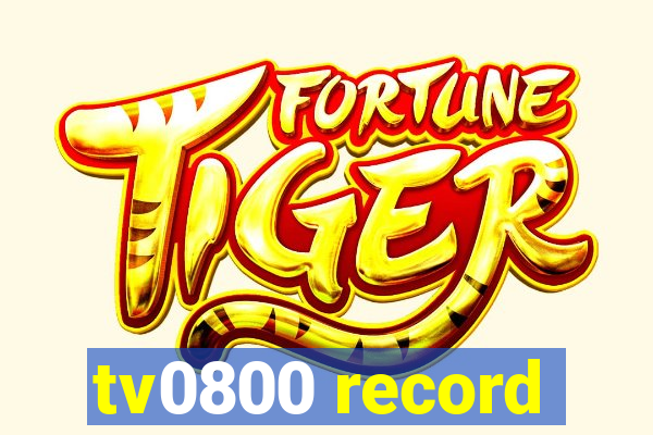 tv0800 record